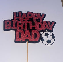 Load image into Gallery viewer, Handmade Football Happy Birthday Dad Cake Topper
