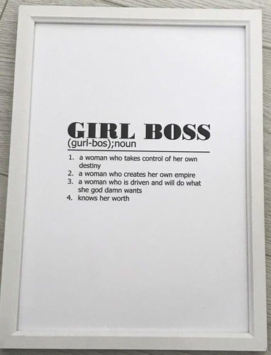 white a4 thick 300gsm card. Black print with the words GIRL BOSS and definition in dictionary style. 1. a woman who takes control of her own destiny, 2. a woman who creates her own empire 3.a woman who is driven and will do what she god damn wants 4. knows her worth perfect for bedroom wall