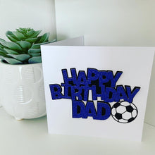 Load image into Gallery viewer, white 6x6&quot; card  with happy birthday dad in blue glitter card and black backing with a football in the bottom right corner
