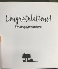 Load image into Gallery viewer, Funny &quot;Mortgage Wankers&quot; New Home Novelty Card
