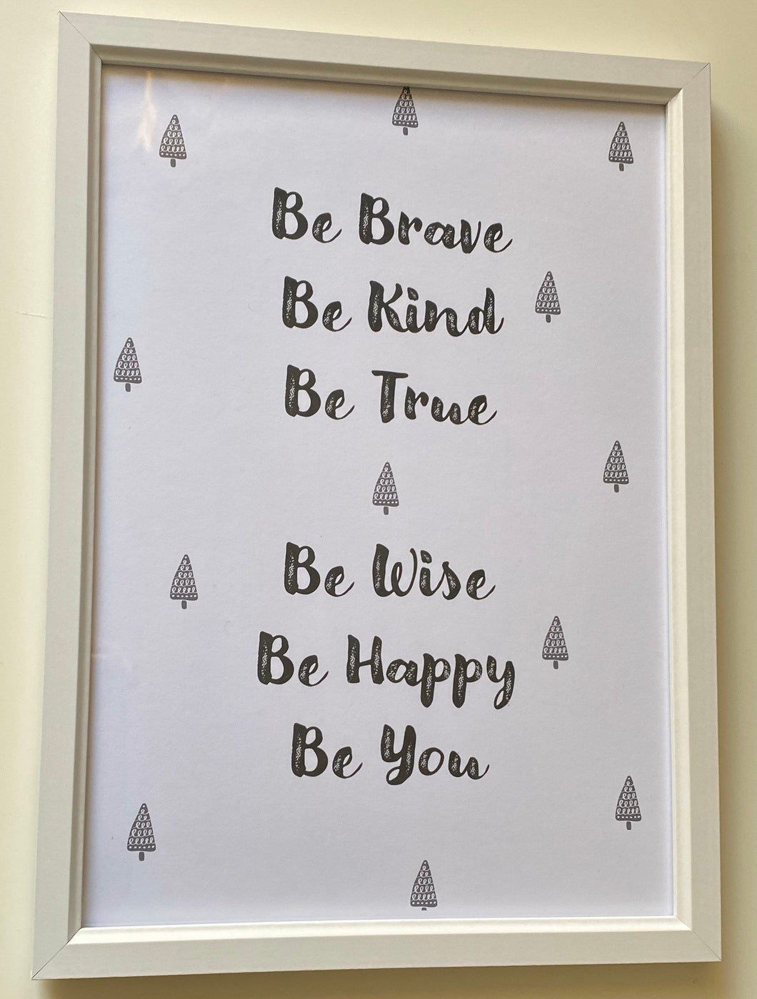 A4 Wall Print Be Brave kind true wise and Happy